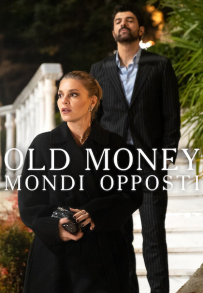 Old Money – Mondi opposti